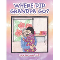 Where Did Grandpa Go?