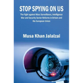 Stop Spying on US: The Fight against Mass Surveillance, Intelligence War and Security Sector Reforms in Britain and the European Union