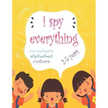 I Spy Everything: My Best book for Toddler Preschool & Kindergarten Girls & Boys, learn numbers, letters and colors for 2-5 Years Old, C