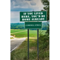 If You Lived Here, You'd Be Home Already