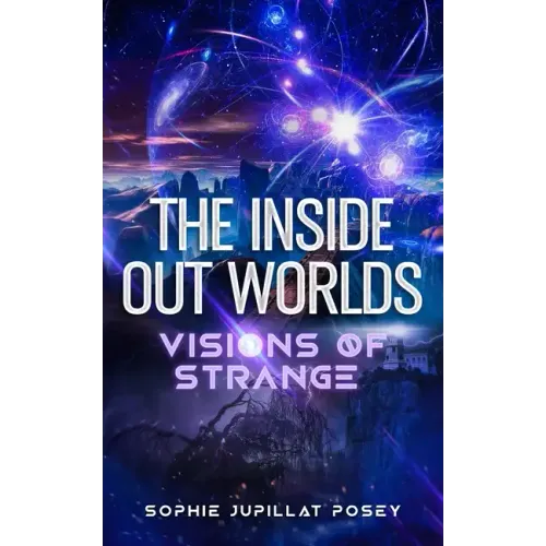 The Inside Out Worlds: Visions of Strange