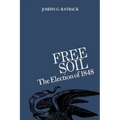 Free Soil: The Election of 1848