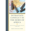 Intrastate Conflict in the Horn of Africa: Implications for Regional Security (1990-2016)