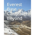 Everest Base Camp and Beyond: The Practical Guide to Boutique Travel in Nepal