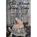 Old French Fairy Tales: Illustrated