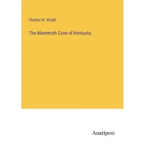 The Mammoth Cave of Kentucky