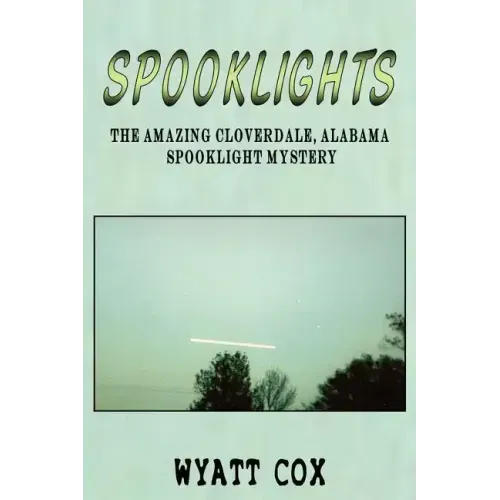 Spooklights: The Amazing Cloverdale Alabama Spooklight Mystery