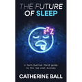 The Future Of Sleep: A tech-fuelled field guide to the new rest economy