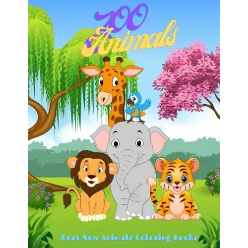 Zoo Animals - Best New Animals Coloring Books: 100 Coloring Pages For Kids Ages 4-8