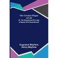 The Greatest Plague of Life: or, the Adventures of a Lady in Search of a Good Servant
