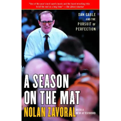 Season on the Mat: Dan Gable and the Pursuit of Perfection