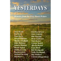 Yesterdays: Memoirs from the Gray Hawk Writers