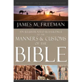An Illustrated Reference to Manners & Customs of the Bible