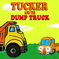 Tucker and the Dump Truck: Dump Truck Books for Toddlers - Truck Books for Toddlers Book Series - Book 4