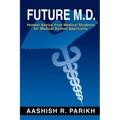 Future M.D.: Honest Advice from Medical Students for Medical