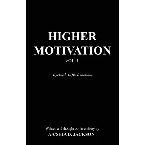 Higher Motivation Vol. 1: Lyrical. Life. Lessons.