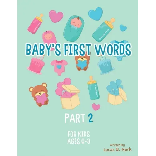 Baby's First Words: Part2. For Kids, Ages 0-3