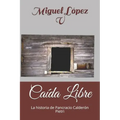 Caída Libre: La historia de Pancracio Calderón Pietri