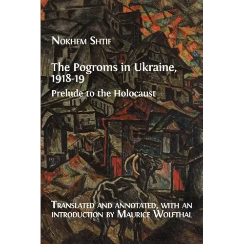 The Pogroms in Ukraine, 1918-19: Prelude to the Holocaust