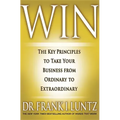 Win: The Key Principles to Take Your Business from Ordinary to Extraordinary