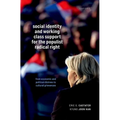 Social Identity and Working Class Support for the Populist Radical Right: From Economic and Political Distress to Cultural Grievances