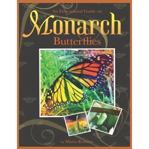 An Educational Guide On Monarch Butterflies