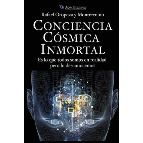 Conciencia Cosmica Universal: Es lo que todos somos en realidad pero lo desconocemos