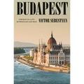 Budapest: Portrait of a City Between East and West