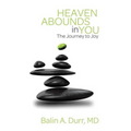 Heaven Abounds in You: The Journey to Joy