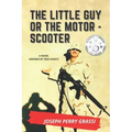 The Little Guy (or The Motor Scooter): The story of a diminutive soldier in the rear with the gear