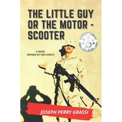 The Little Guy (or The Motor Scooter): The story of a diminutive soldier in the rear with the gear