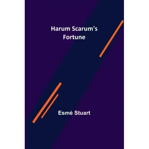 Harum Scarum's Fortune