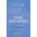 Does Sin Matter: Separation, Reconciliation, Redemption