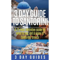 3 Day Guide to Santorini, A 72-Hour Definitive Guide On What to See, Eat & Enjoy