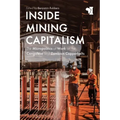 Inside Mining Capitalism: The Micropolitics of Work on the Congolese and Zambian Copperbelts
