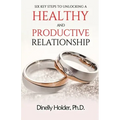 Six Key Steps To Unlocking a Healthy and Productive Relationship