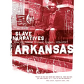 Arkansas Slave Narratives