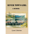 River Town Girl: A Memoir