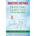Digestive Enzymes B&W: Detecting Leaky Gut Syndrome. Your ticket to a healthier life!