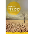 Creation in Crisis: Science, Ethics, Theology