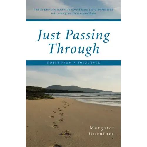 Just Passing Through: Notes from a Sojourner