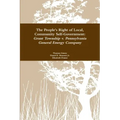 The People's Right to Local Community Self-Government: Grant Township v. Pennsylvania General Energy Company