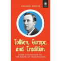 Tolkien, Europe, and Tradition: From Civilisation to the Dawn of Imagination