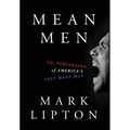 Mean Men: The Perversion of America's Self-Made Man