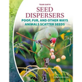 Seed Dispersers: Poop, Fur, and Other Ways Animals Scatter Seeds: Poop, Fur, and Other Ways Animals Scatter Seeds