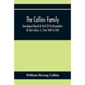 The Collins Family; Genealogical Record (In Part) Of The Descendants Of John Collins, Sr., From 1640 To 1760; A Complete Record Of The Descendants Of