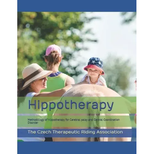 Hippotherapy: A methodology of hippotherapy for Cerebral palsy and Central Coordination Disorder