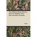The Children's Book of Poetry; Poems for Holidays, Saint Days and Other Occasions