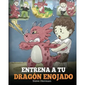 Entrena a tu Dragón Enojado: Enseña a tu dragón a ser paciente. Un adorable cuento infantil para enseñar a los niños sobre las emociones y el manej