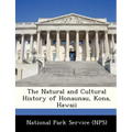 The Natural and Cultural History of Honaunau, Kona, Hawaii